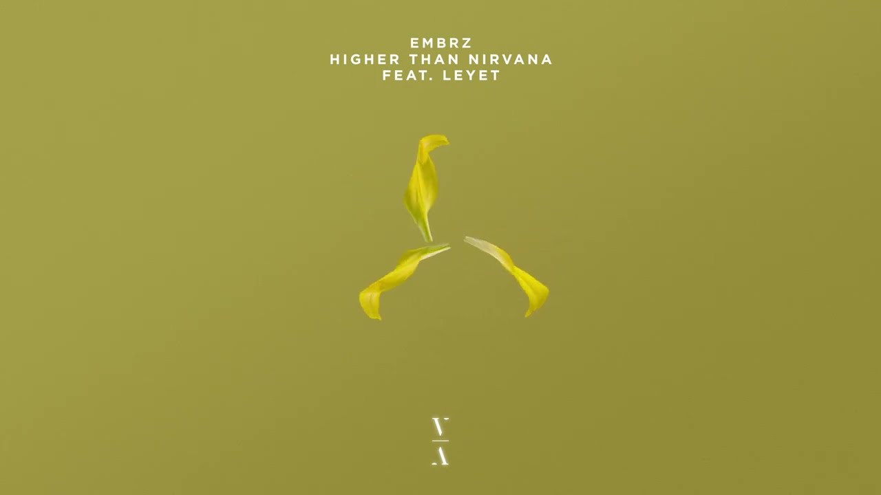 EMBRZ - Higher Than Nirvana feat. LeyeT