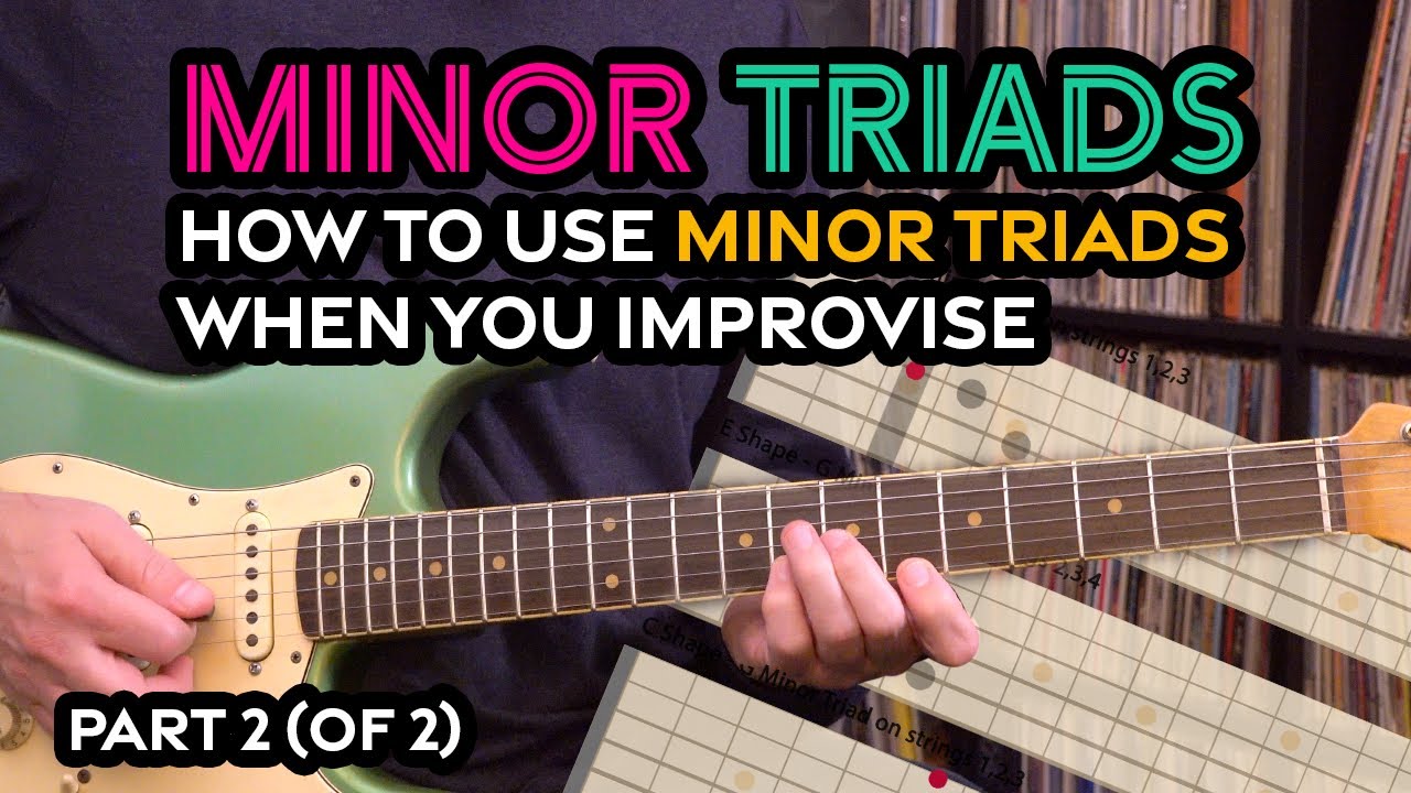 Minor Triads Explained- How to use minor triads when improvising - Guitar Lesson - EP486