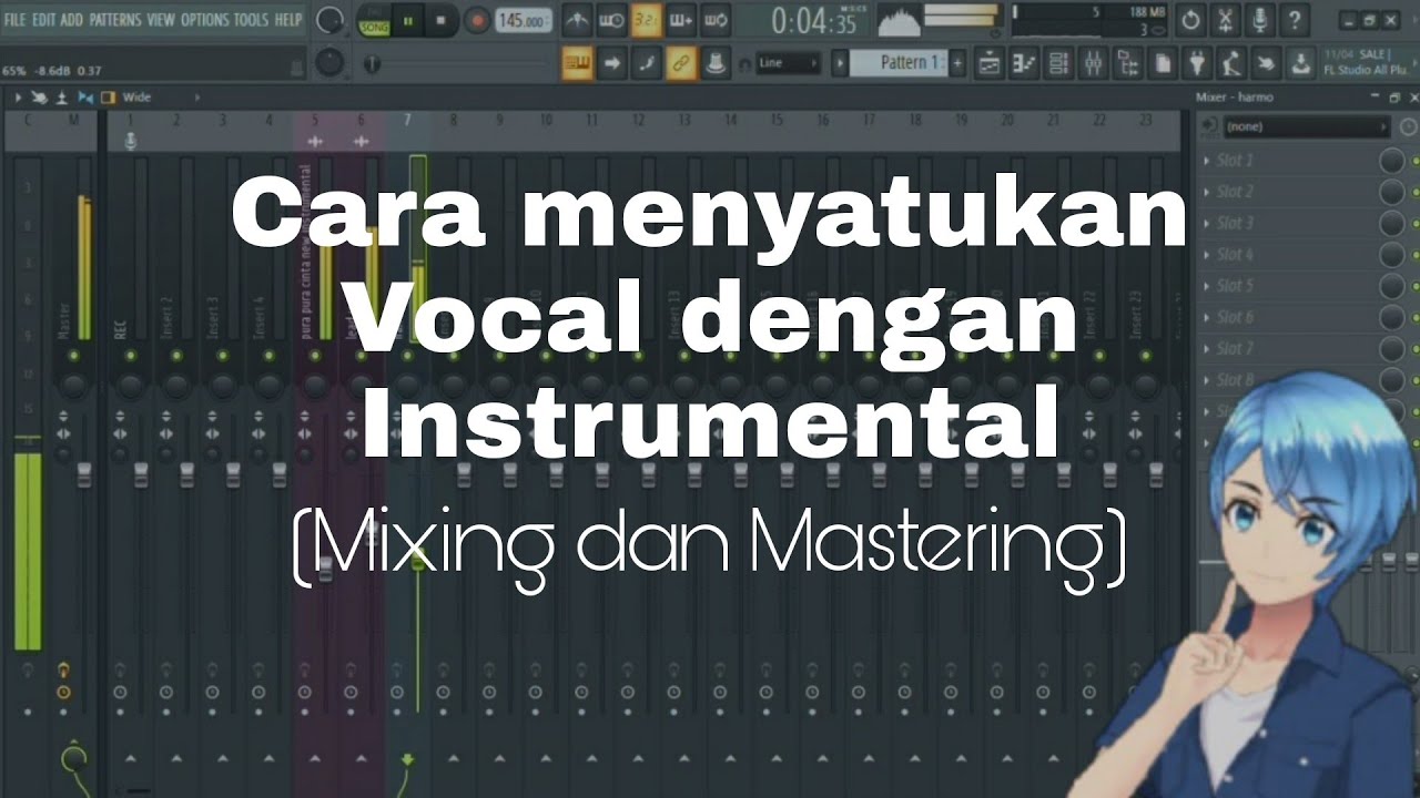 Cara mudah menyatukan Vocal dengan Instrumental (Mixing dan Mastering) dengan FL Studio