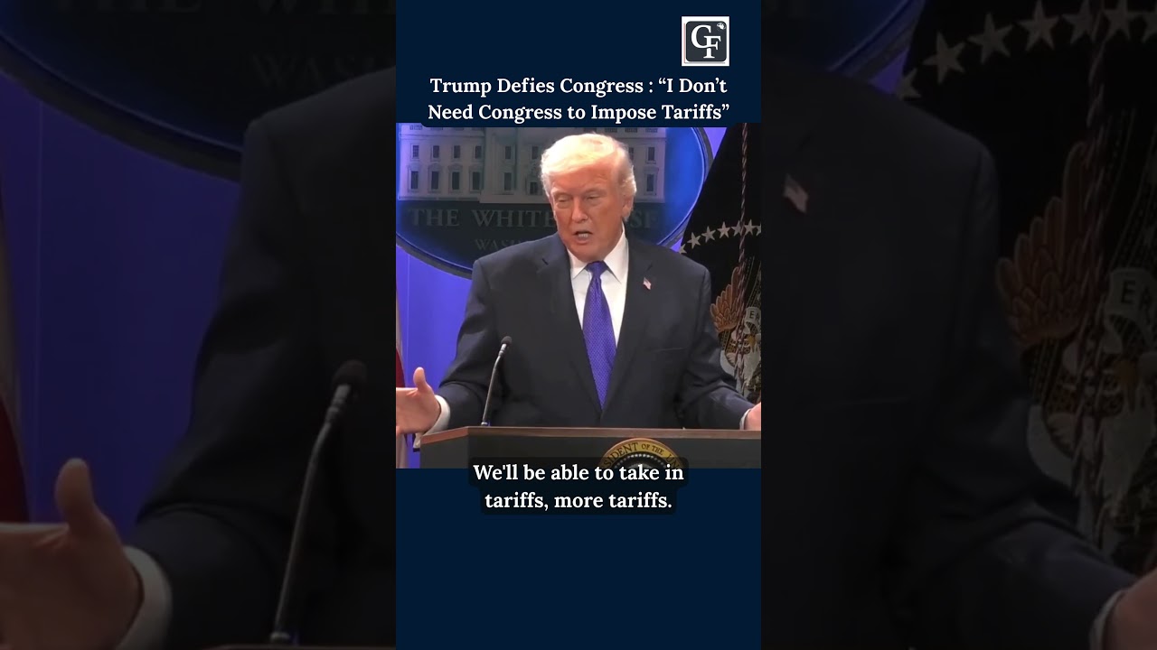 Trump Defies Congress: &ldquo;I Don&rsquo;t Need Congress to Impose Tariffs&rdquo;