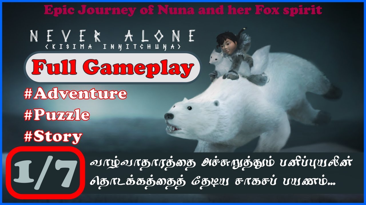 Never Alone Ki Edition full Gameplay 1/7 - Artic Fox | Walkthrough