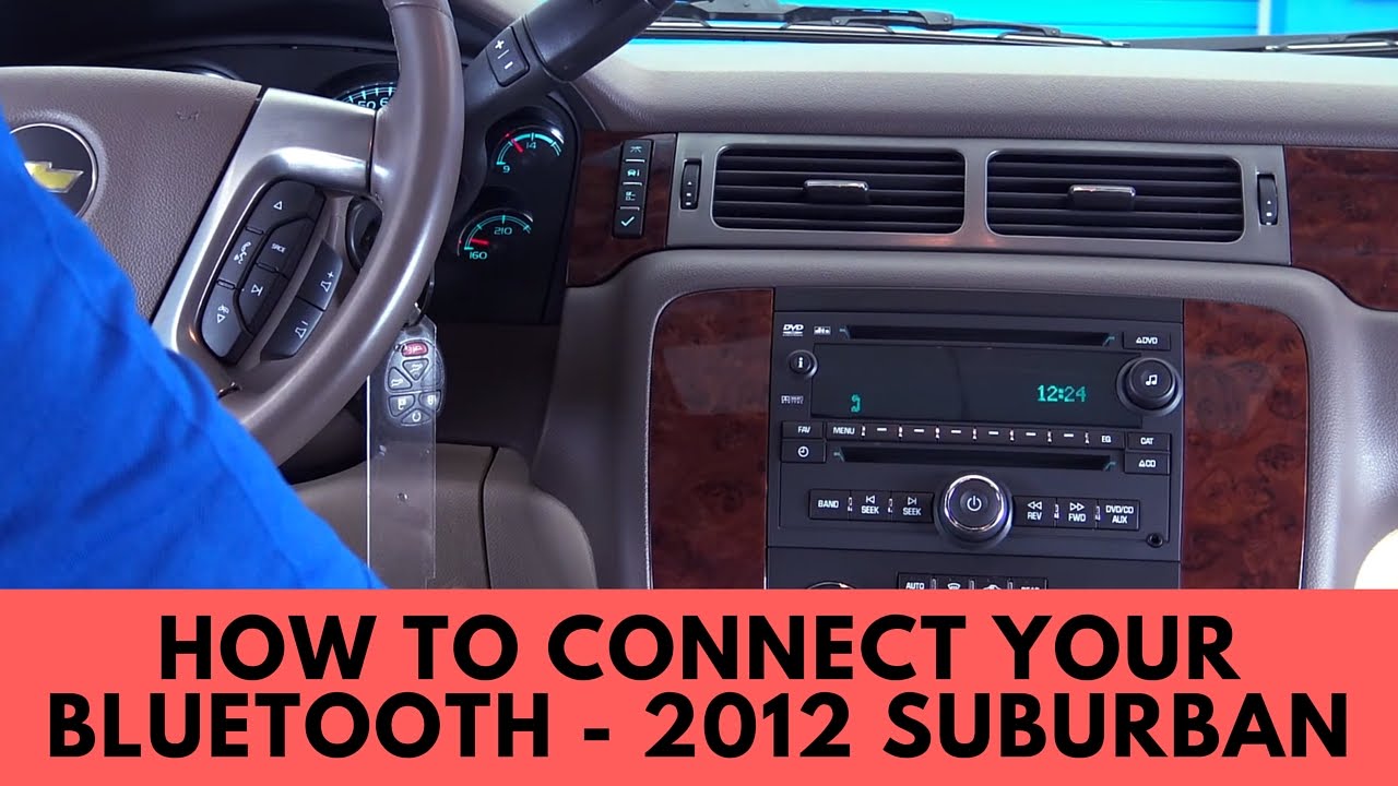 Chevrolet Suburban 2012: как подключить Bluetooth