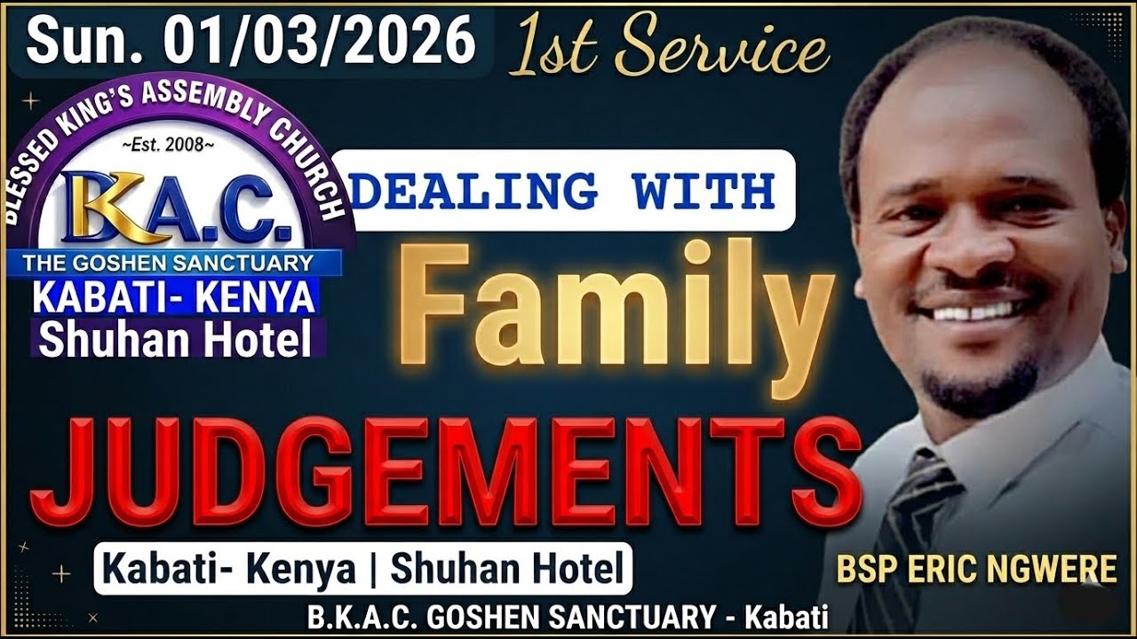 DEALING WITH FAMILY JUDGEMENTS Sunday 01/03/2026 1st Service- BISHOP ERIC NGWERE
