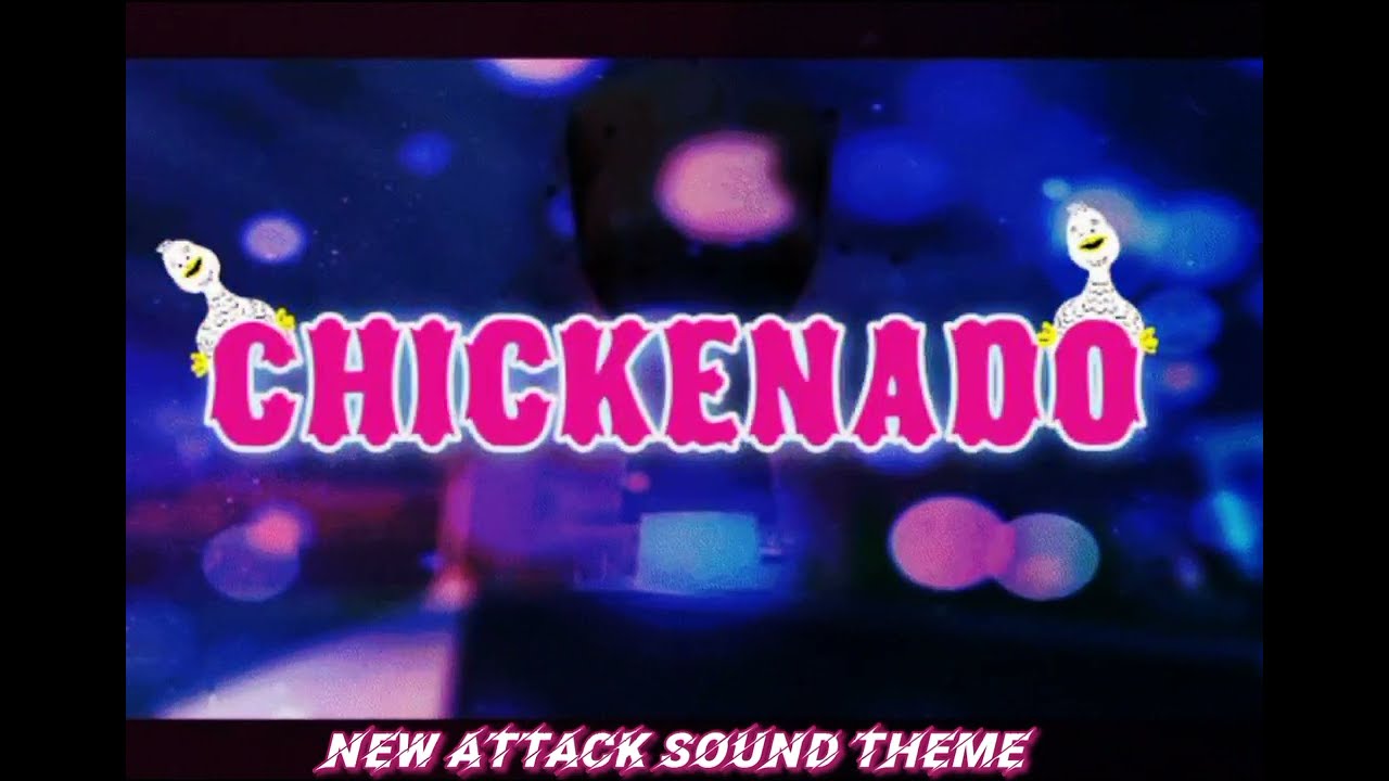 TAU - Chickennado: NEW Attack Theme.