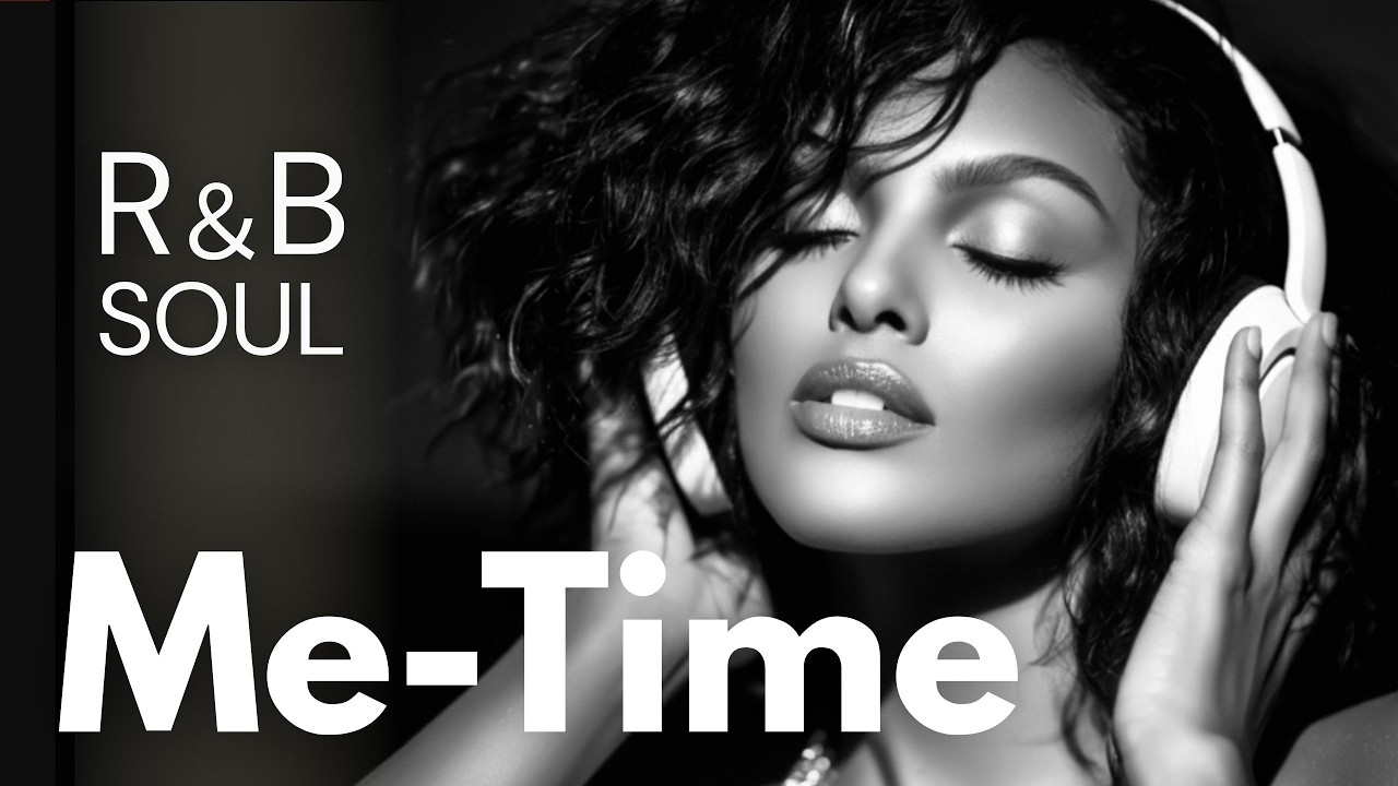 Me-Time R&B Soul — Calm Grooves for Evening Focus & Unwind | Nice & Slow #92