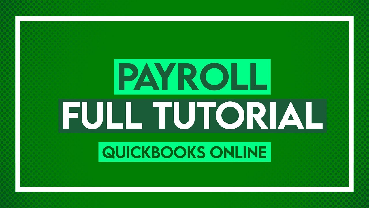QuickBooks Online Payroll - Full Tutorial QuickBooks Payroll