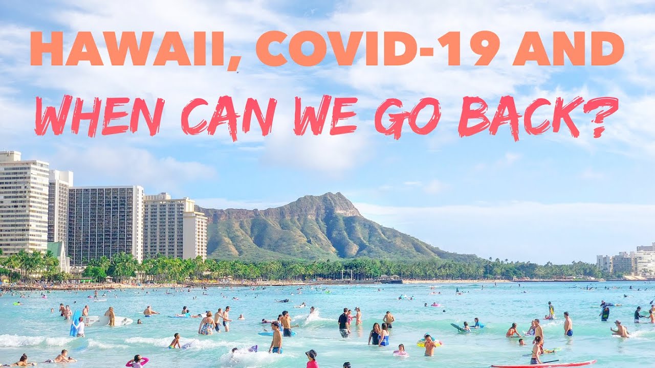 Everything You Need to Know About Hawaii During COVID-19 and When Can We Visit Again?
