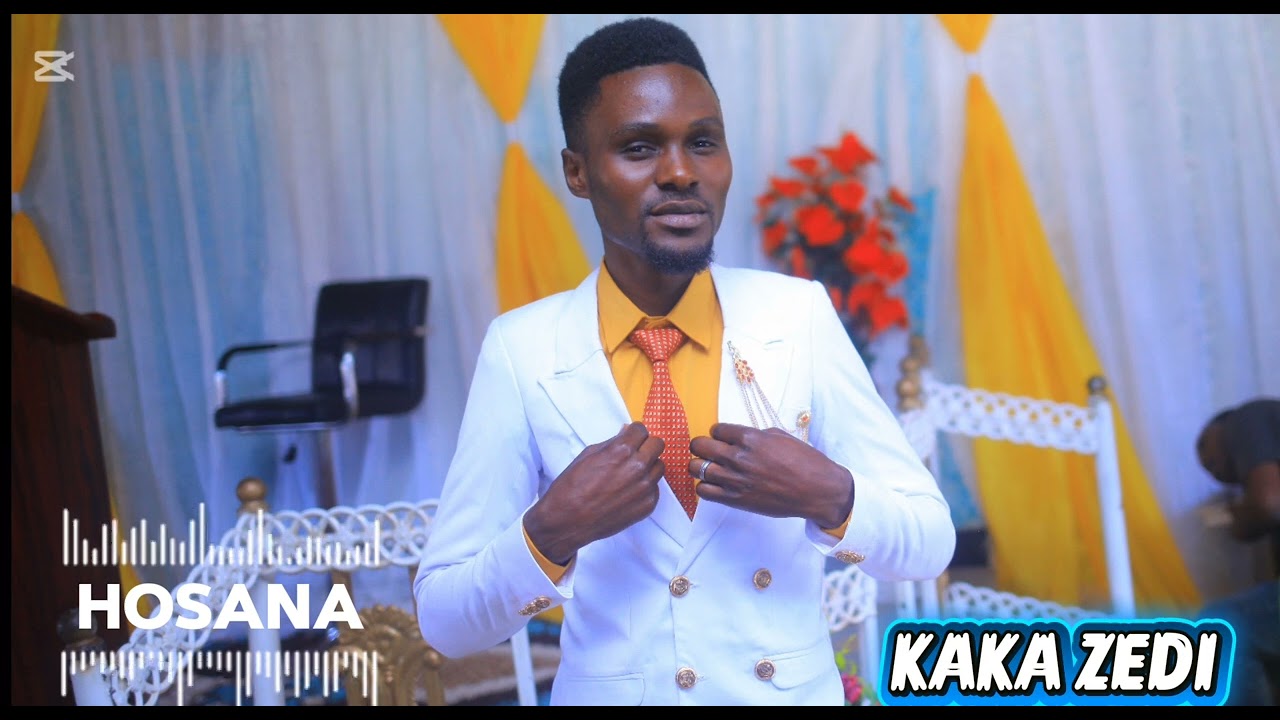 KAKA ZEDI HOSANA(official Audio)