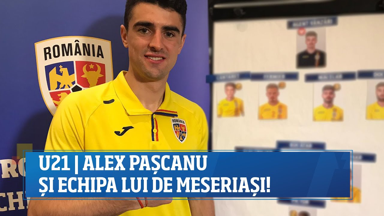 U21 | Alex Pașcanu în poziție de selecționer! Și-a ales primul 11 de meseriași!