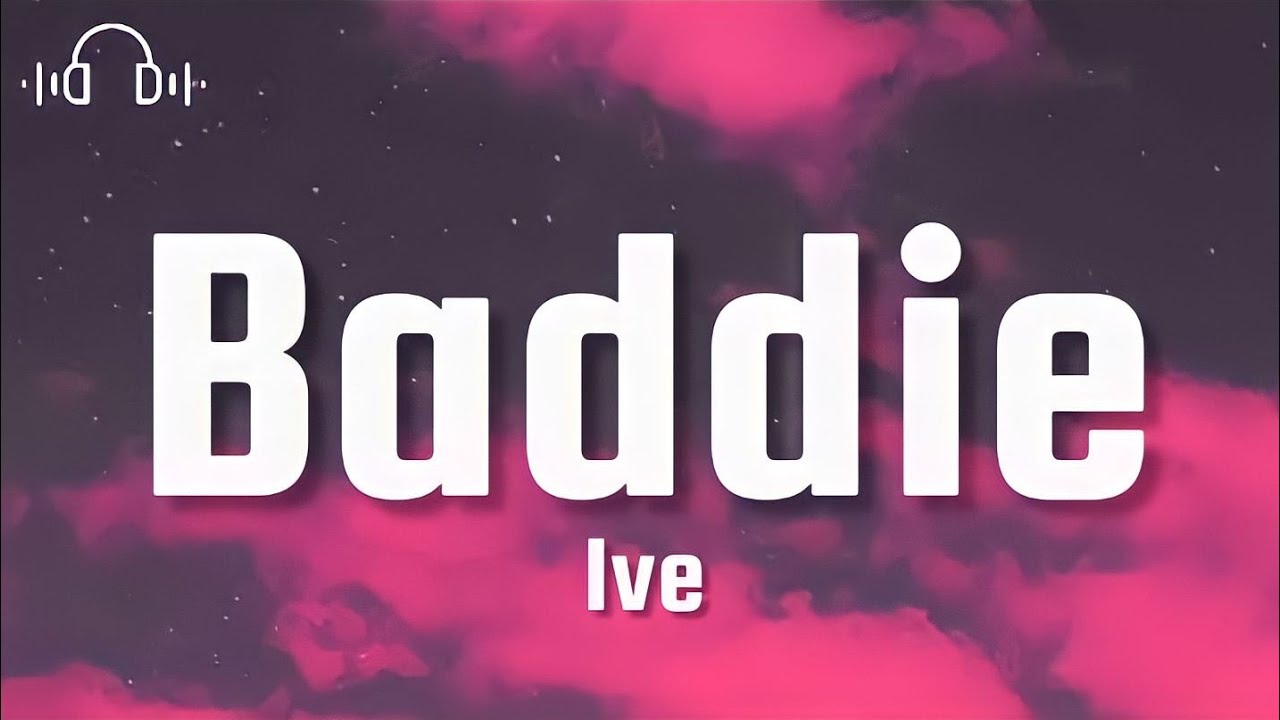 IVE-BADDIE (lyrics)