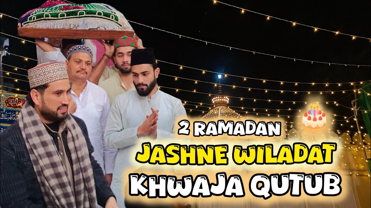 Birth anniversary🎂Khwaja Qutbuddin bakhtiyar kaki R.A 2 Ramadan 2025❤️