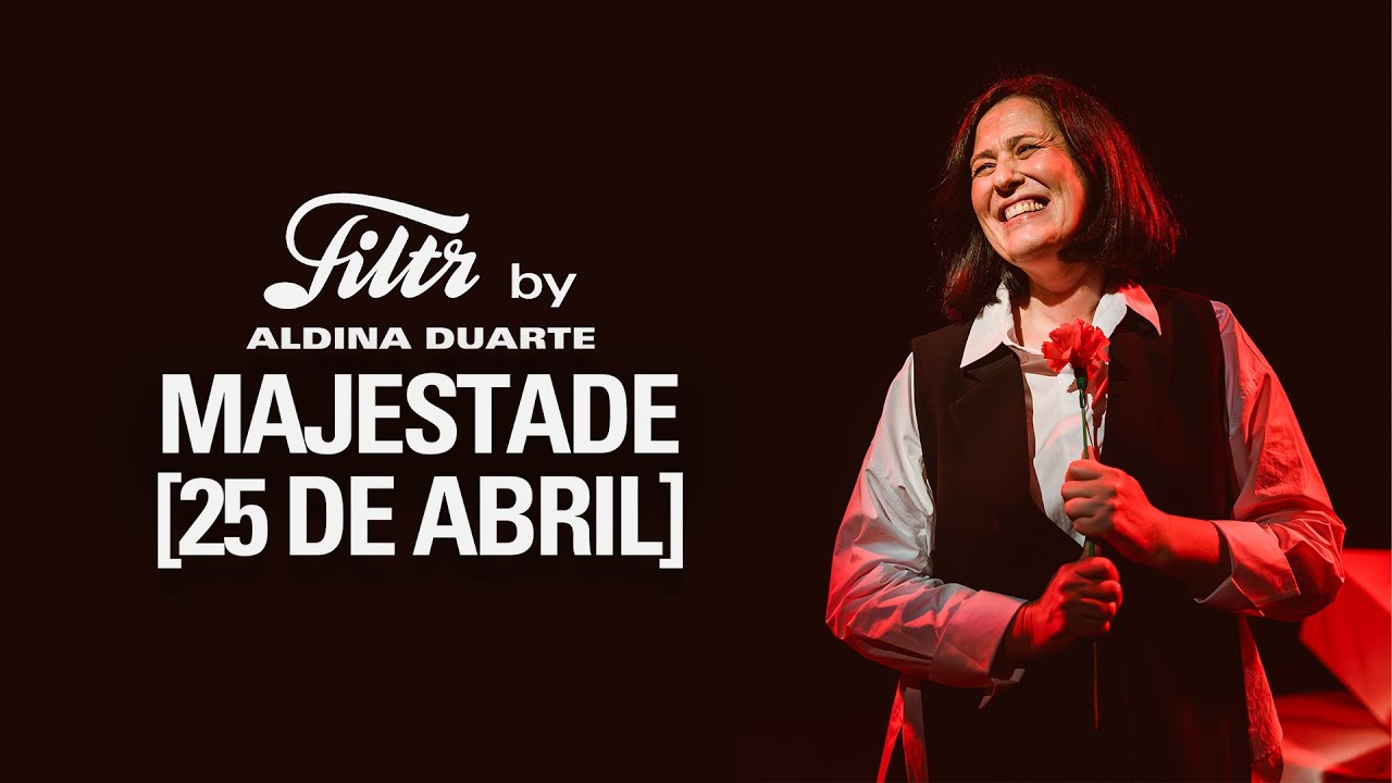 Filtr By Aldina Duarte - Majestade [25 de Abril]