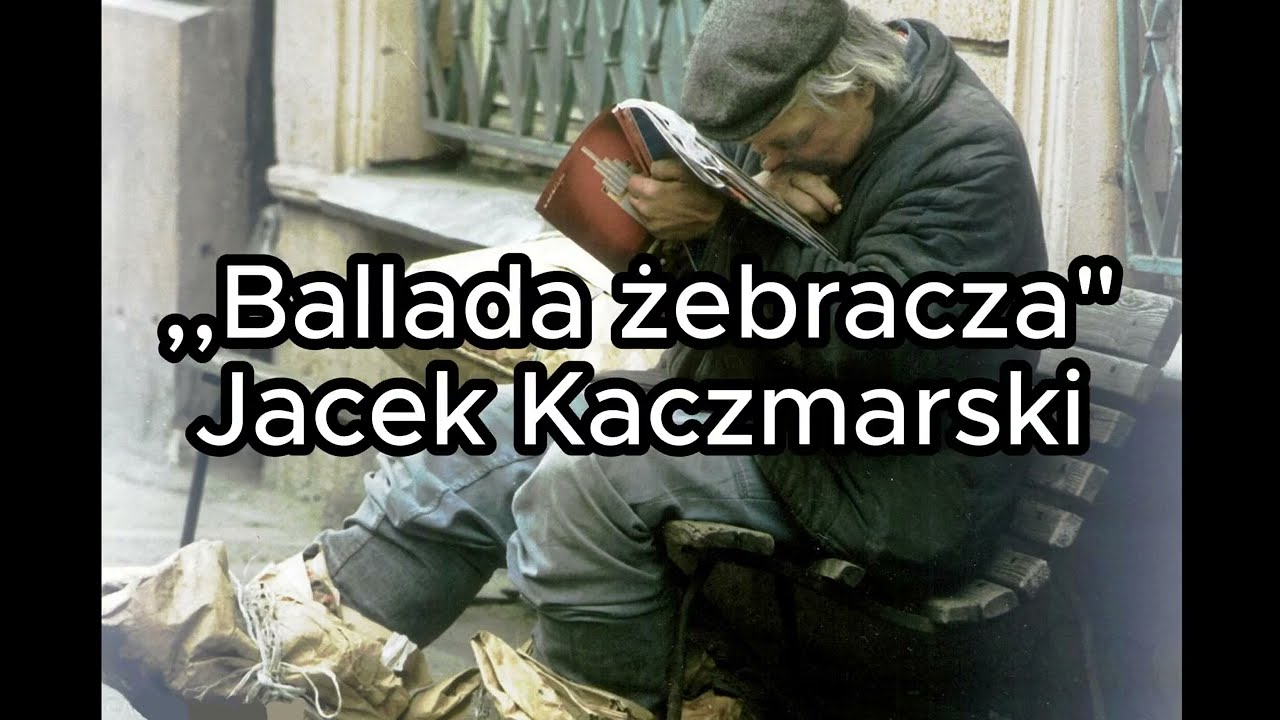 Ballada żebracza - Jacek Kaczmarski TEKST