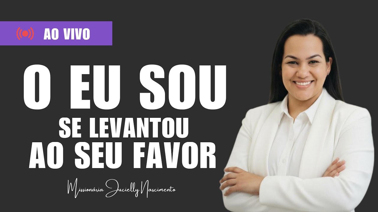 O EU SOU SE LEVANTOU AO SEU FAVOR🔥