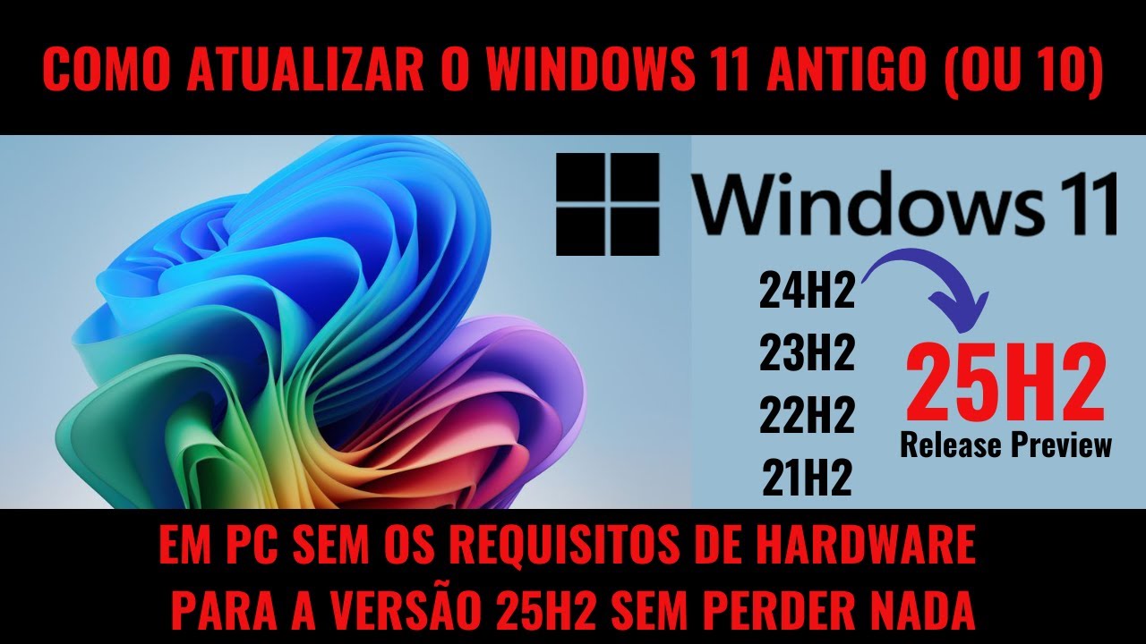 Como Atualizar o Windows 11 Para Versão 25H2 em um Computador Sem Requisitos Sem Perder Nada.