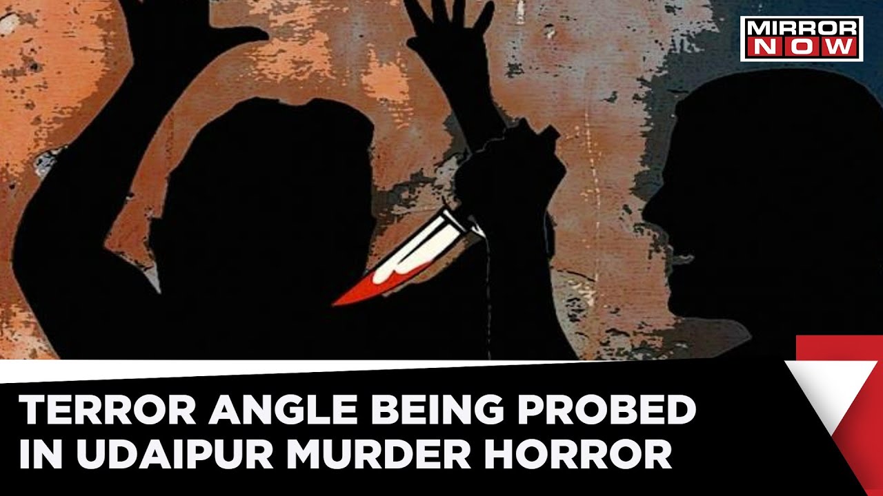 Gruesome Murder In Udaipur; Terror Angle Being Probed, NIA Involved | Latest News | Mirror Now