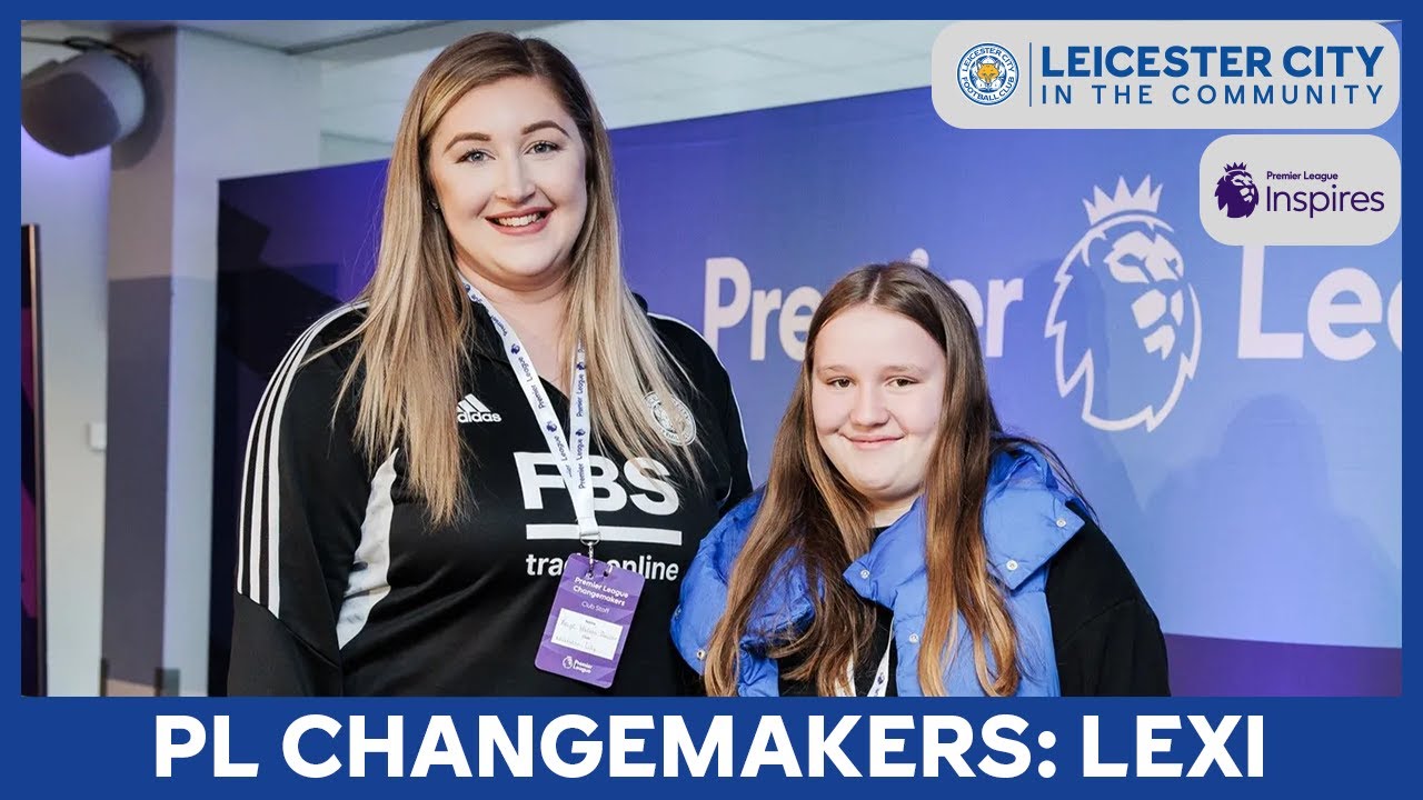PL Changemakers | Lexi's Confidence Boost Has Encouraged School To Continue Programme