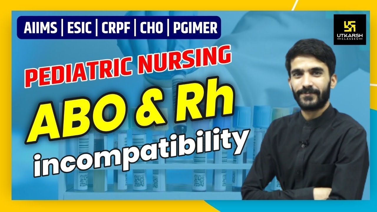 AIIMS | ESIC | CRPF | CHO | PGIMER | "ABO and Rh Incompatibility" | Pediatric Nursing By Raju Sir