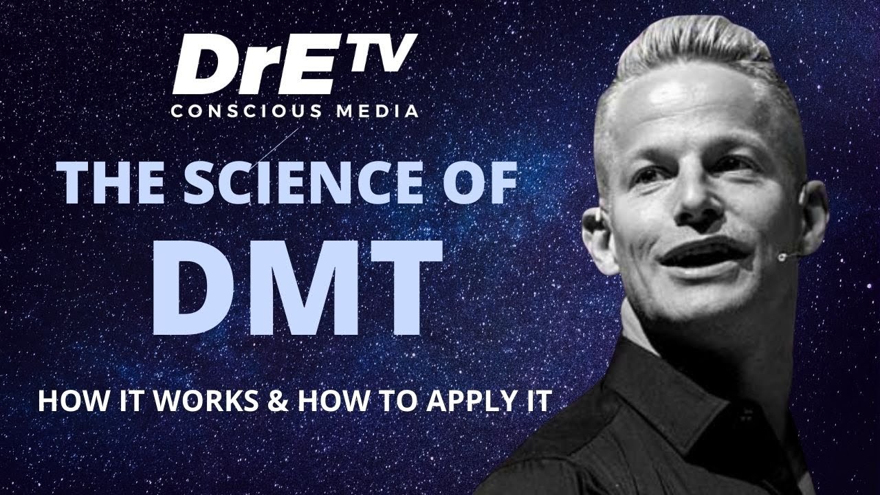 The Science of DMT, How It Works And How To Apply It - The Complete Lecture | Dr E TV 2021