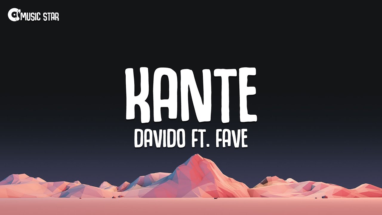 Davido - KANTE (Lyrics) ft. Fave