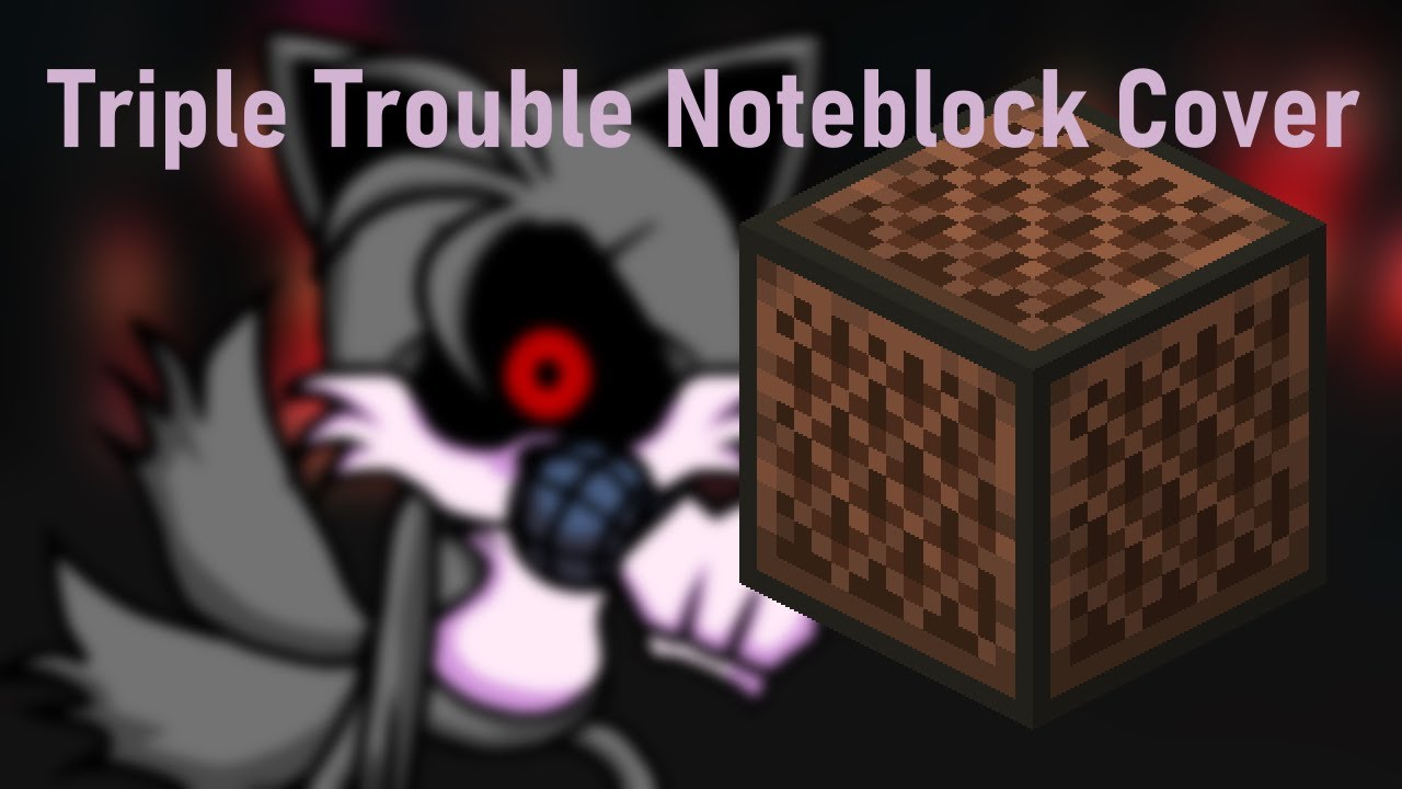 FNF Triple Trouble | Noteblock Cover