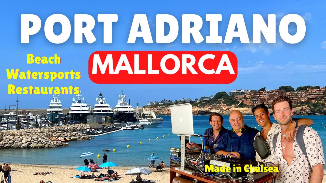 A Guide to Port Adriano 2022, Mallorca (Majorca), Spain