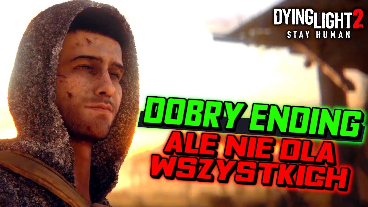 DOBRE ZAKOŃCZENIE - Ale nie dla wszystkich... [Dying Light 2: Stay Human]