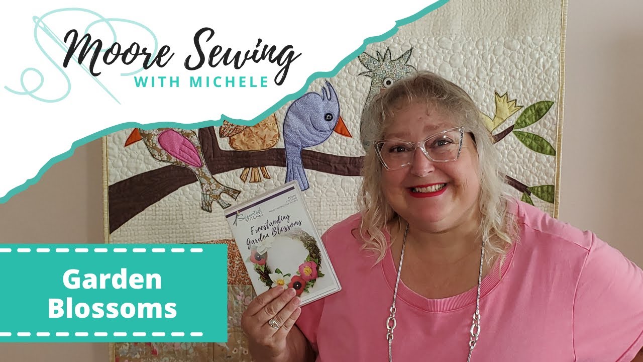 Garden Blossoms | Moore Sewing with Michele #MSWM
