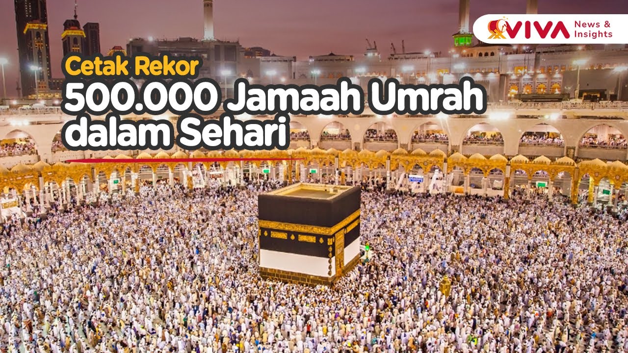 Arab Saudi Catat Jumlah Jamaah Umrah Harian Terbanyak