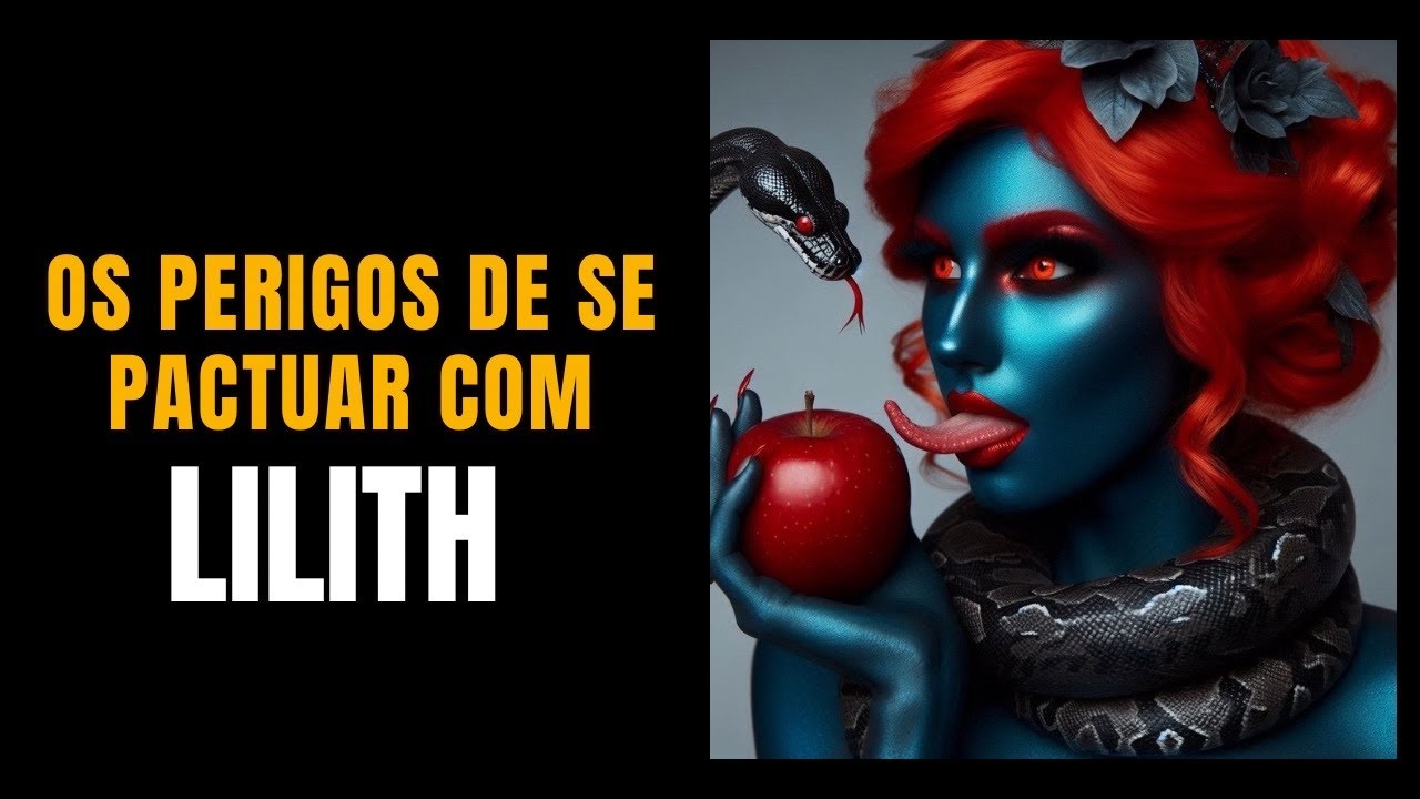 NÃO PACTUE-SE COM LILITH SEM SABER ISSO!