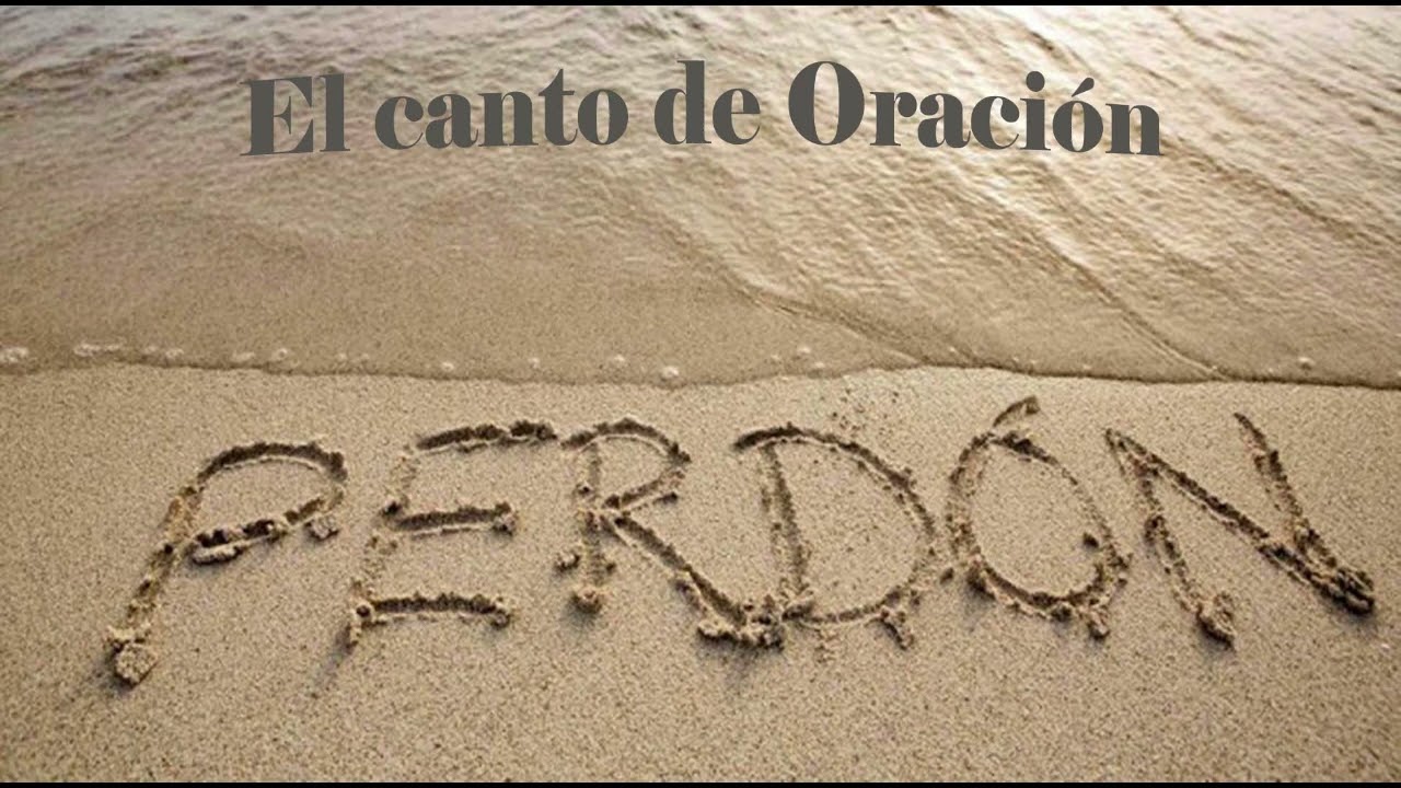 EL PERDÓN (Anexo a UCDM - El canto de Oración)