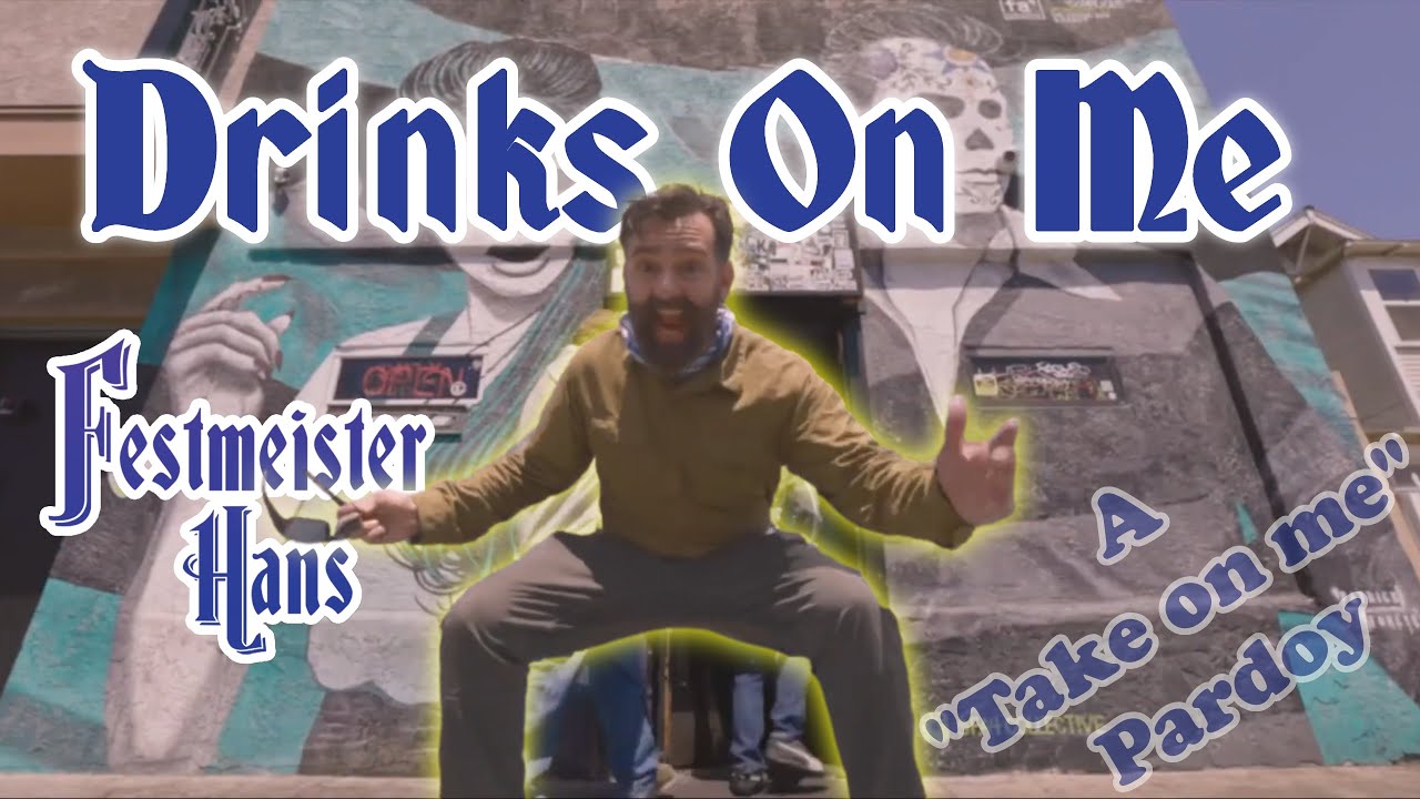 Drinks on Me! (A Take on Me parody) - Festmeister Hans' 2022 Official Oktoberfest Video