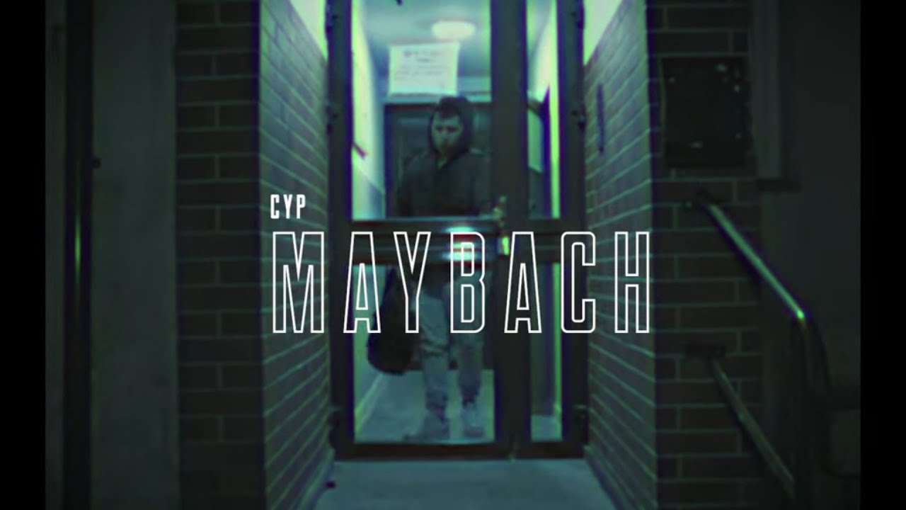 CYP - MAYBACH (VIDEO)