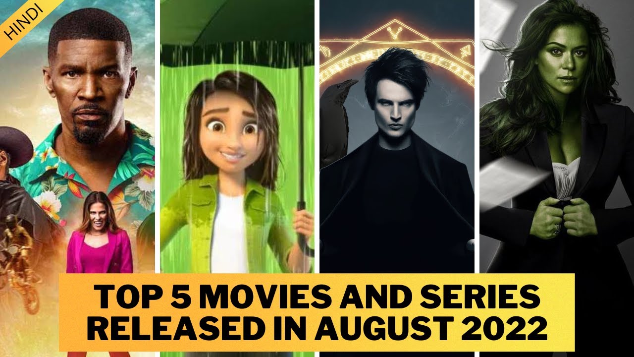 Top 5 Movies And Series Released In August 2022
