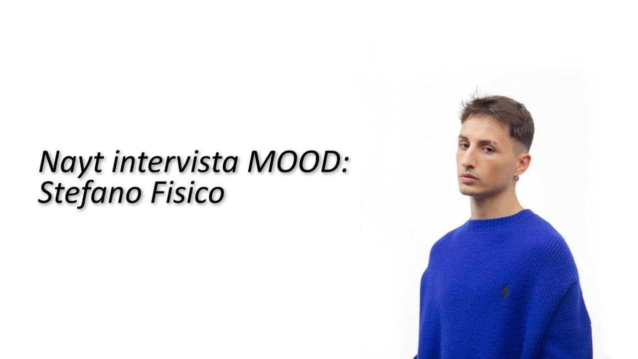 Nayt intervista MOOD  (Stefano Fisico)