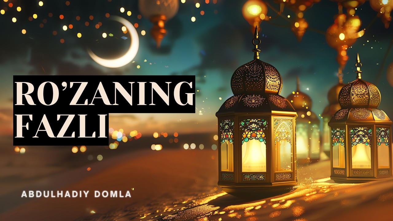 Ro'zaning fazli | 3 | Abdulhadiy Domla