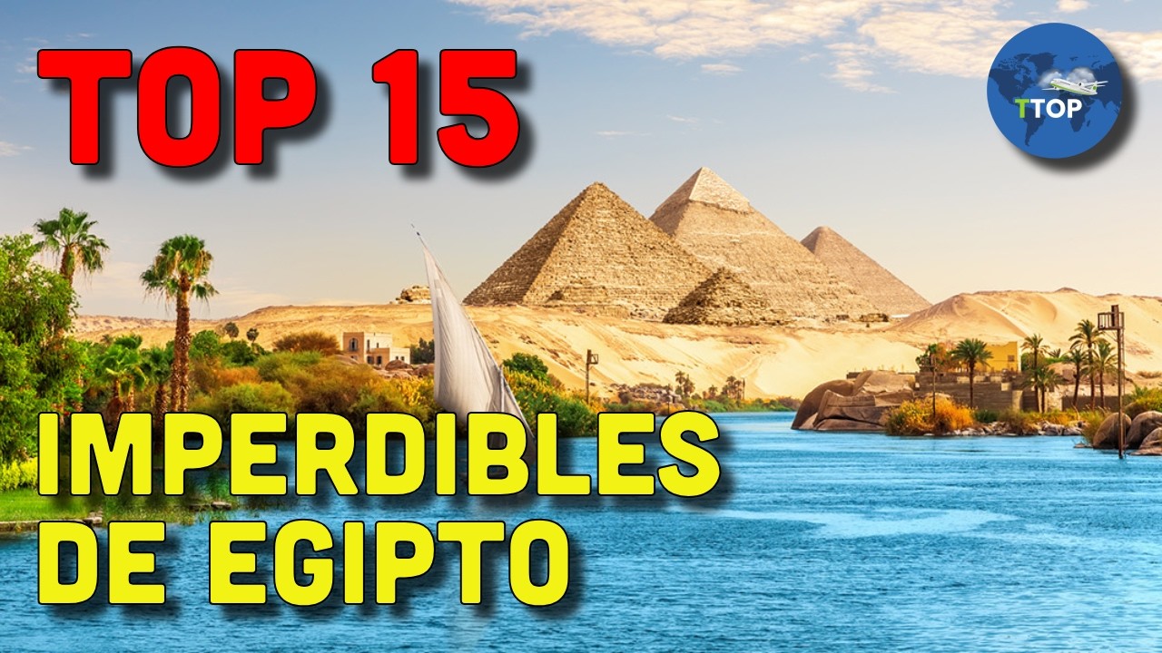 Los 15 Destinos Imperdibles de Egipto | No Viajes a Egipto sin Saber Esto