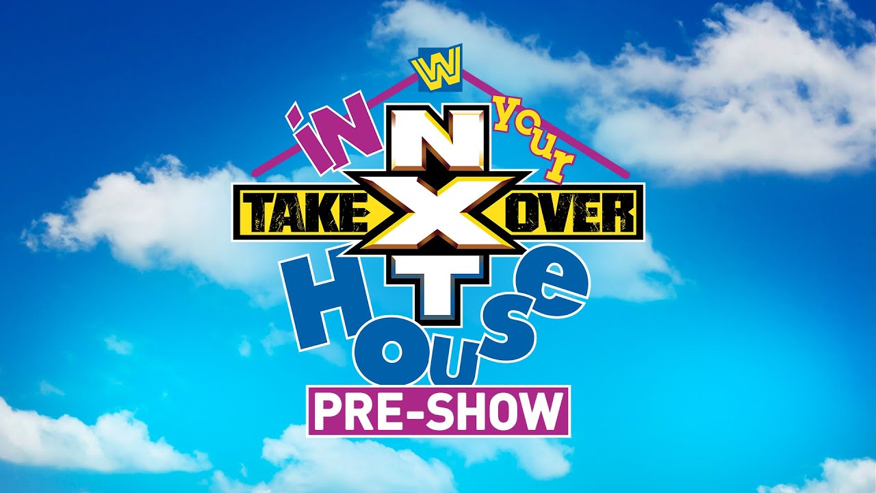 NXT TakeOver: In Your House Пре-шоу: 7 июня 2020 г.