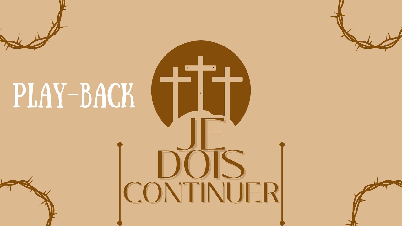 Play-Back (avec paroles) - Je Dois Continuer