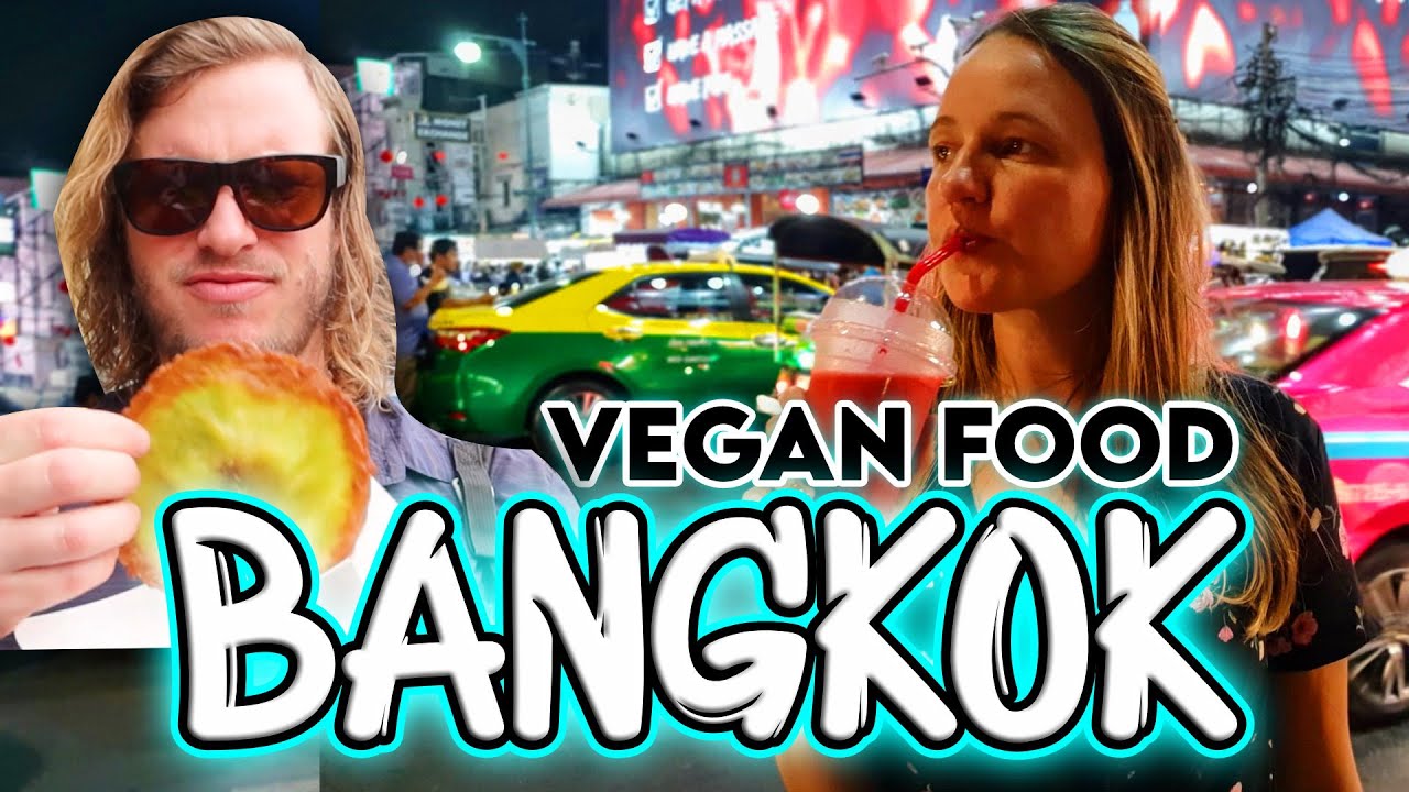 Thailand Vegan Food Guide: BANGKOK