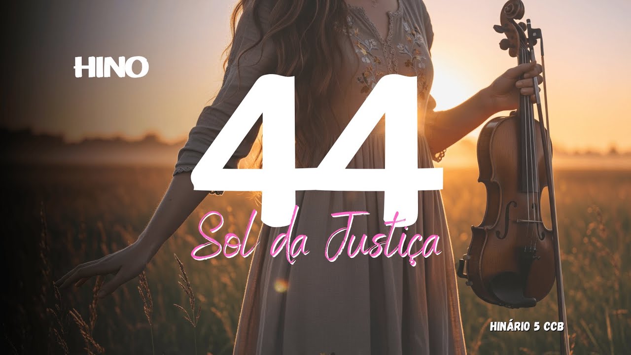 Sol da Justiça - Hino 44 CCB