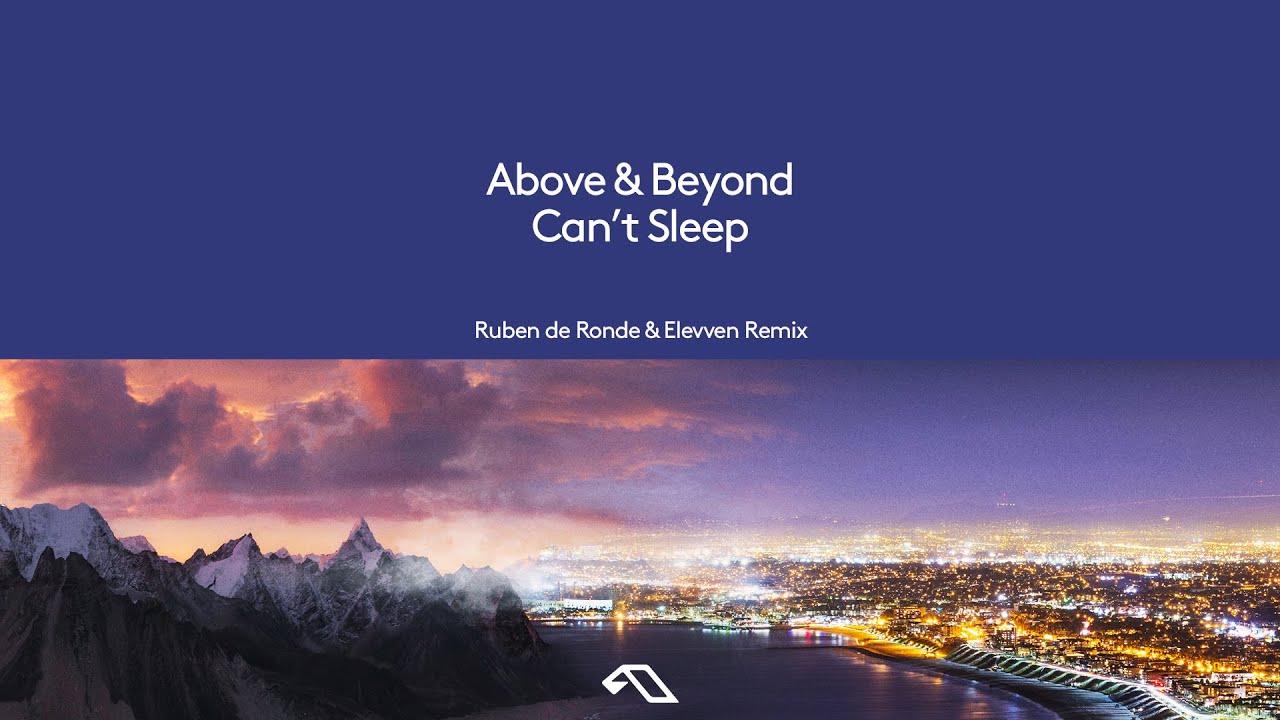 Above & Beyond - Can't Sleep (Ruben de Ronde & Elevven Remix)