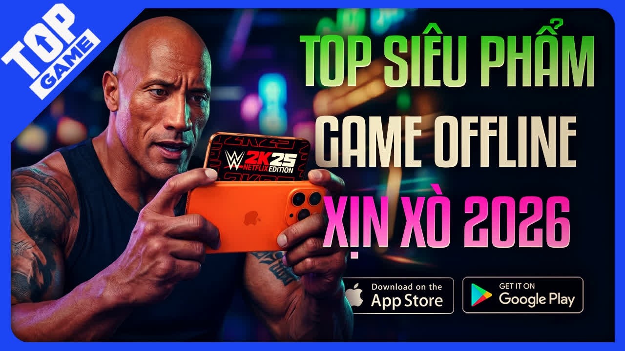 Kh&ocirc;ng Cần Wifi Vẫn Chiến Tốt: Top Si&ecirc;u Phẩm AAA B&ecirc; Nguy&ecirc;n Từ PC L&ecirc;n Mobile 2026