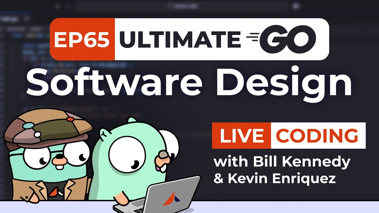 Ultimate Go Software Design LIVE: Ep.65