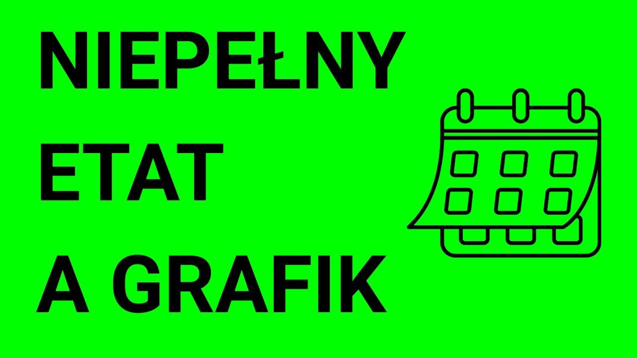Jak planować czas pracy na niepełnym etacie? Zasady