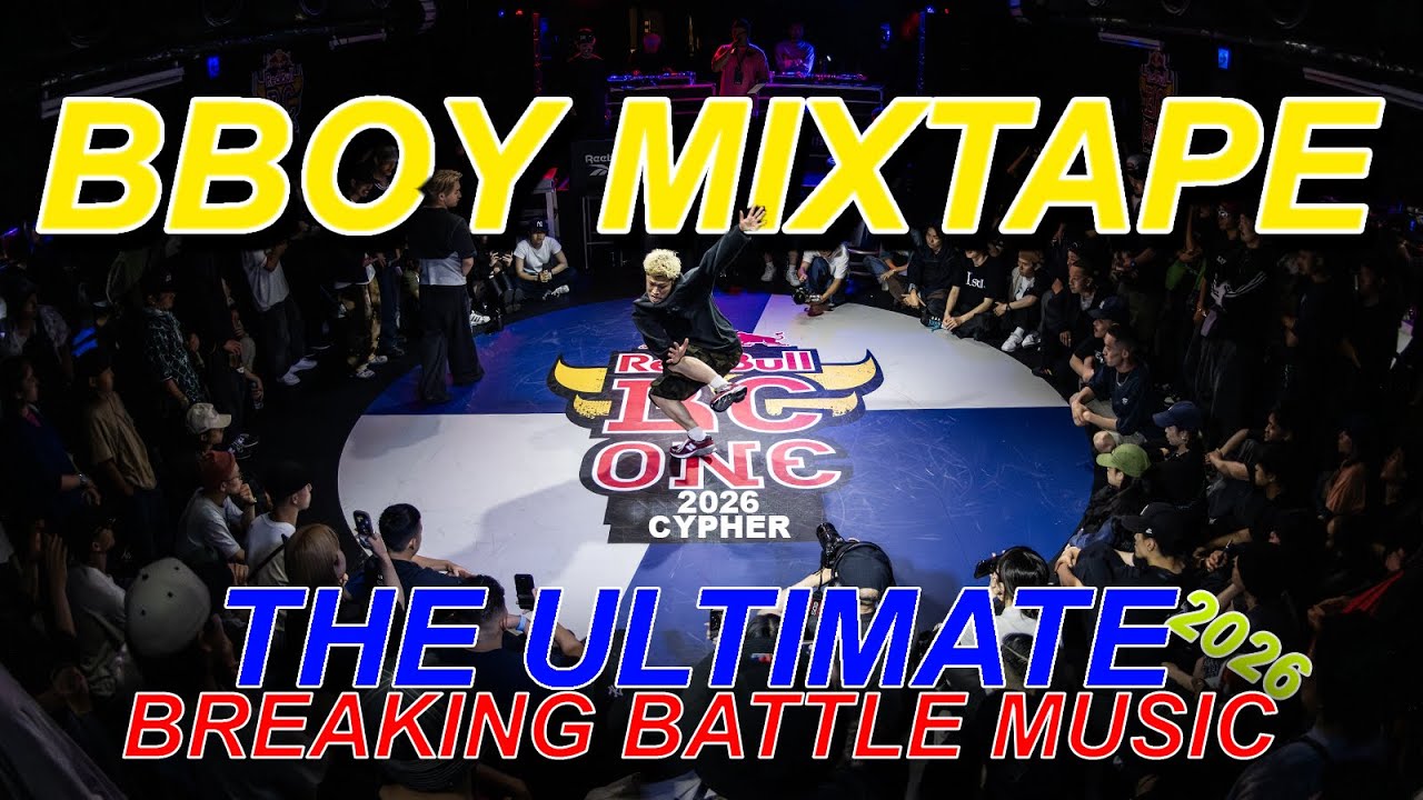 RedBull BC One Cypher 2026 Mixtape | Ultimate Breaking Battle Music