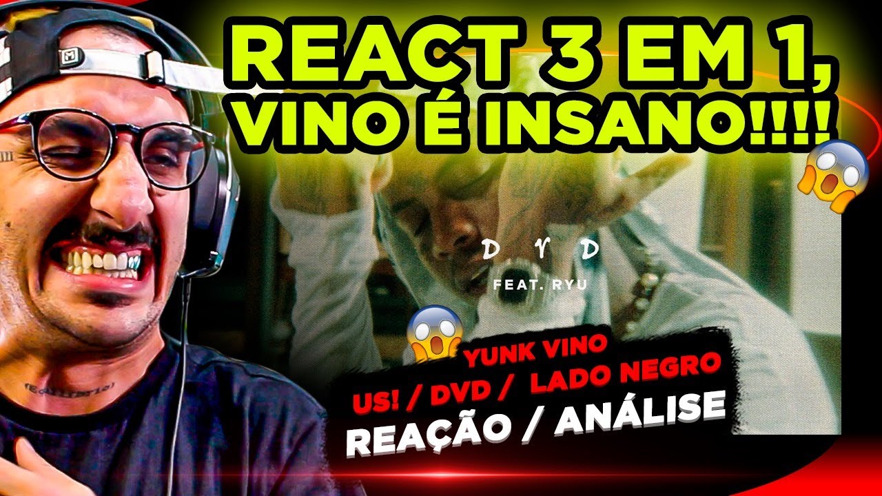 REACT 3 EM 1!!! YUNK VINO - 
