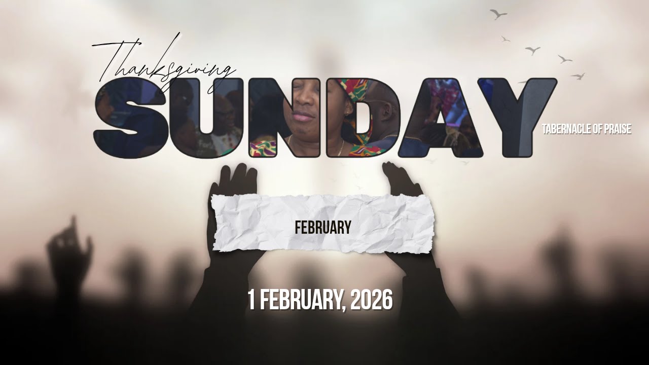 THANKSGIVING SERVICE || THE FOCUSED LIFE || FEBRUARY 1ST, 2026