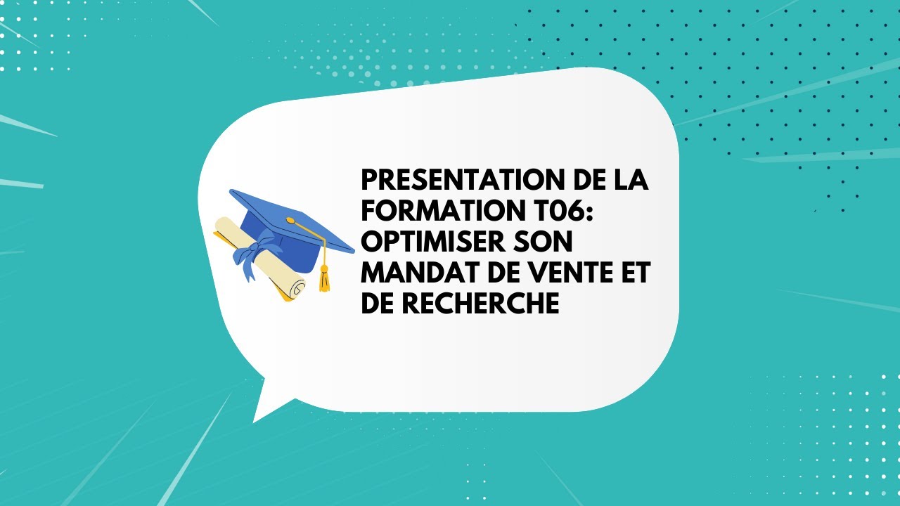 Optimiser son mandat de vente et de recherche  (T06)