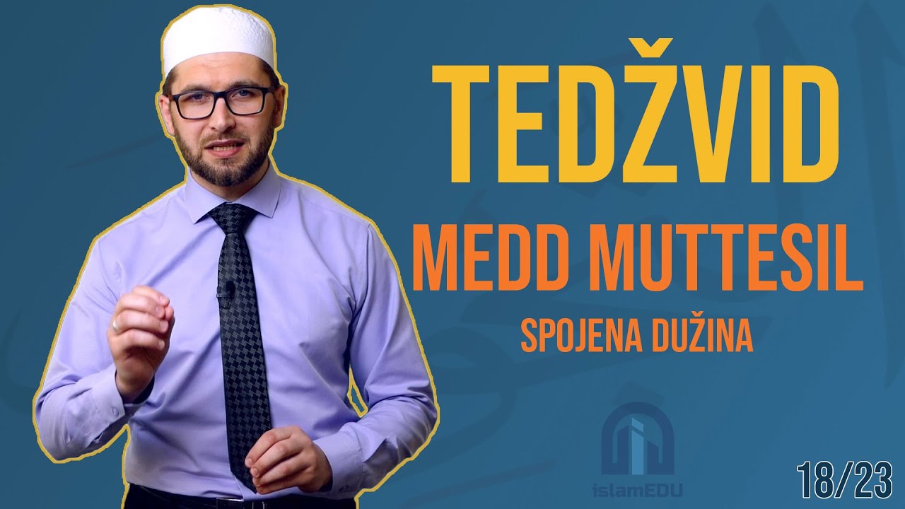 TEDŽVID: MEDD MUTTESIL - SPOJENA DUŽINA
